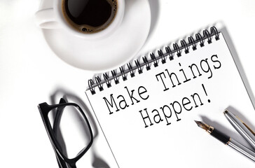 Make things happen. text on white paper on white background
