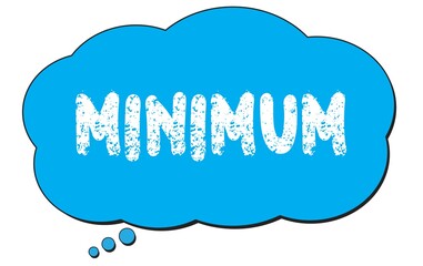 MINIMUM text written on a blue thought bubble.