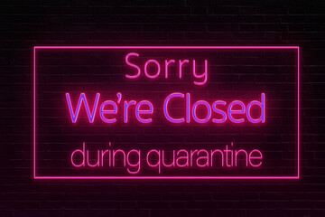 pink neon banner with the inscription sorry we closed during quarantine.online information concept