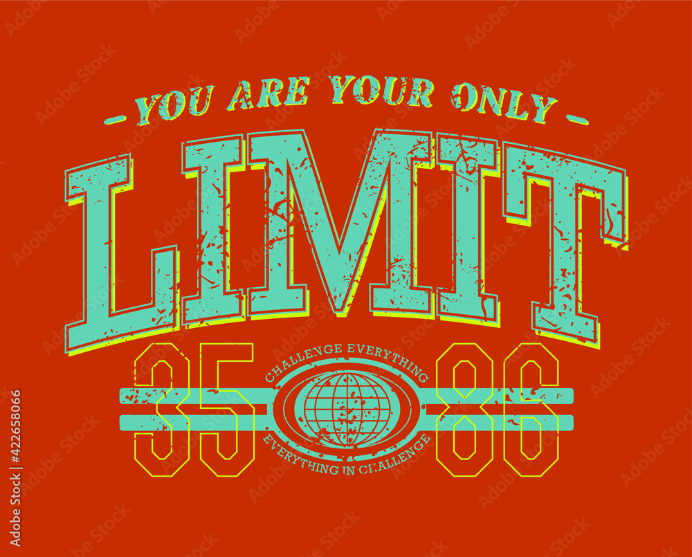 Poster you are your only limit quoted slogan print design in varsity typographic style for fashion, poster 