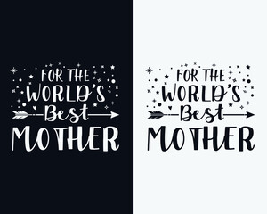 World's Best Mom, Mother's day t-shirt design, Happy mother's day, Mother's day vector