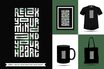 Quote Inspiration Tshirt Relax Your Mind and Your Heart for print. Modern typography lettering vertical design template fashion clothes, poster, tote bag, mug and merchandise