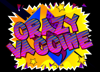 Crazy Vaccine - Comic book style text. Infection prevention related words, quote on colorful background. Poster, banner, template. Cartoon vector illustration.