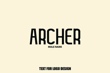 Archer. Male Name Elegant Vector Text For Logo Designs and Shop Names