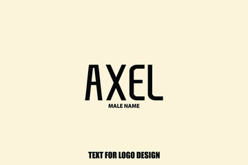 Axel Male Name Elegant Vector Text For Logo Designs and Shop Names