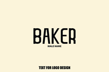 Baker Male Name Elegant Vector Text For Logo Designs and Shop Names