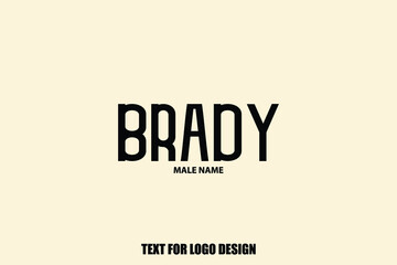 Brady male Name  Semi Bold Black Color Typography Text For Logo Designs and Shop Names