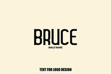 Bruce male Name  Semi Bold Black Color Typography Text For Logo Designs and Shop Names