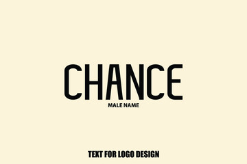 Chance male Name  Semi Bold Black Color Typography Text For Logo Designs and Shop Names