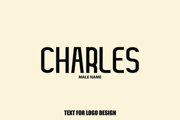 Charles male Name  Semi Bold Black Color Typography Text For Logo Designs and Shop Names