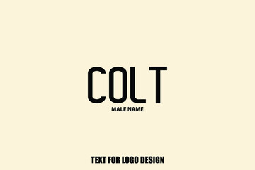 Colt male Name  Semi Bold Black Color Typography Text For Logo Designs and Shop Names