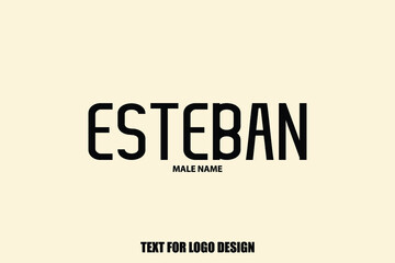 Esteban Male Name Elegant Vector Text For Logo Designs and Shop Names