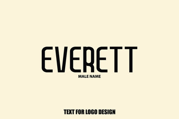 Everett. Male Name Elegant Vector Text For Logo Designs and Shop Names