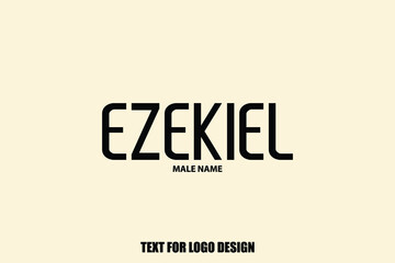 Ezekiel Male Name Elegant Vector Text For Logo Designs and Shop Names