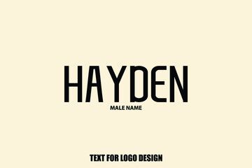 Hayden Male Name Modern Typography Text For Logo Designs and Shop Names
