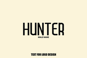 Hunter Male Name Modern Calligraphy Text For Logo Designs and Shop Names