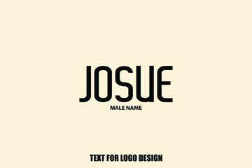 Josue Male Name Typography Sign For Logo Designs and Shop Names