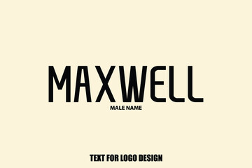 Maxwell male Name Calligraphy Text Sign For Logo Designs and Shop Names