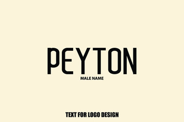 Peyton Male Name Typography Text For Logo Designs and Shop Names