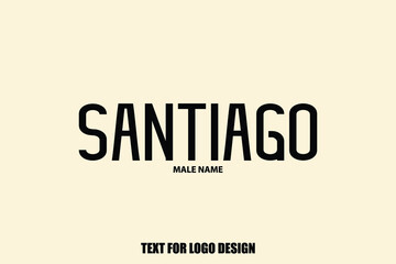 Santiago male Name  Semi Bold Black Color Typography Text For Logo Designs and Shop Names
