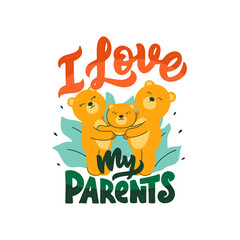 Fototapeta premium The animals with a lettering phrase - I love my parents.