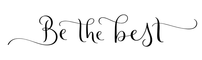 BE THE BEST black vector brush calligraphy banner with flourishes isolated on white background