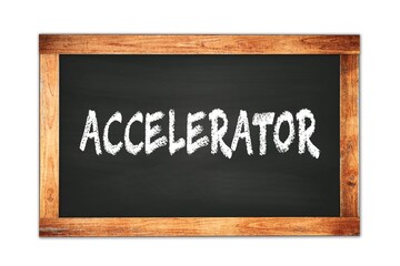 Fototapeta premium ACCELERATOR text written on wooden frame school blackboard.