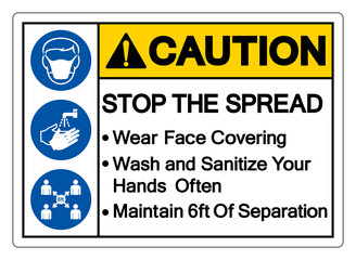 Caution Wear Face Covering Wash and Sanitize Your Hands Often Maintain 6ft Of Separation Symbol Sign, Vector Illustration, Isolate On White Background Label. EPS10