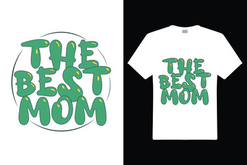 The Best Mom T shirt Design. Mom Typography t-shirt. Vector Illustration quotes. Design template for t shirt print, poster, cases, cover, banner, gift card, label sticker, flyer, mug.