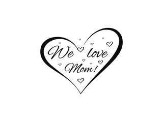 We Love You Mom