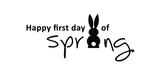 Slogan Happy first day of spring. Let the spring begin Funny vector summer quotes. Bunny ears. Rabbit silhouette icon. Line pattern. Funny easter bunny. Flat vector rabbits ears in cartoon style.