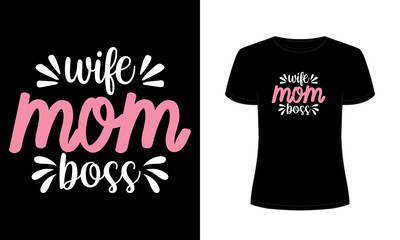 "Wife mom boss" typography t-shirt design.