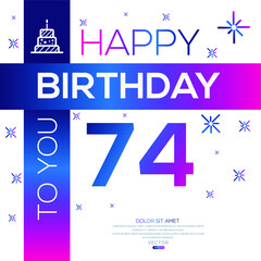 Creative Happy Birthday to you text (74 years) Colorful decorative banner design ,Vector illustration.