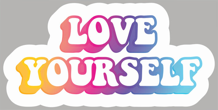Love Yourself. Colorful text, isolated on simple background. Sticker for stationery. Ready for printing. Trendy graphic design element. Retro font calligraphy in 60s funky style. Vector EPS 10. 