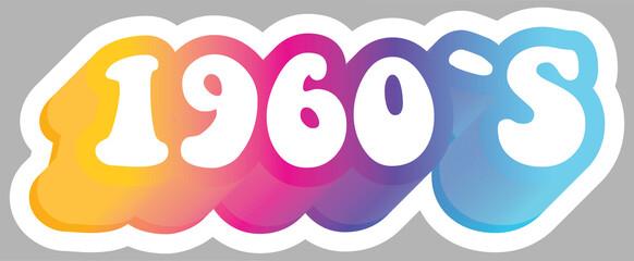 1960's. Colorful text. Sticker for stationery. Ready for printing. Trendy graphic design element. Retro font calligraphy in 60s funky style. Vector EPS 10.
