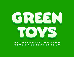 Vector bright emblem Green Toys. Modern Kids 3D Font. Creative Alphabet Letters and Numbers