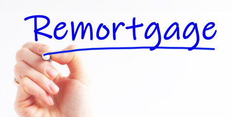 hand writing inscription remortgage with marker, concept, stock image