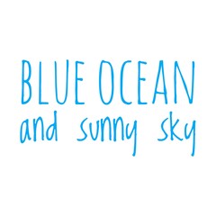 ''Blue ocean and sunny sky'' Lettering