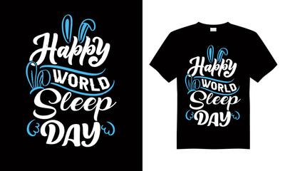 Happy world sleep day T-shirt Design Vector,T-shirt design for print.