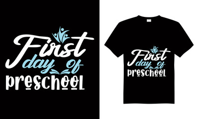 First day of preschool T-shirt Design Vector,T-shirt design for print.