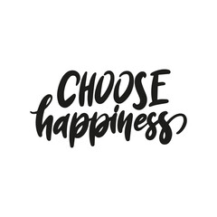 CHOOSE HAPPINESS. Hand drawn lettering text set. Motivation quote vector lettering printed materials. Food poster, postcard, postcard, t-shirt, banner, flyer.