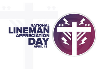 Fototapeta premium National Lineman Appreciation Day. April 18. Holiday concept. Template for background, banner, card, poster with text inscription. Vector EPS10 illustration.