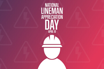 National Lineman Appreciation Day. April 18. Holiday concept. Template for background, banner, card, poster with text inscription. Vector EPS10 illustration.