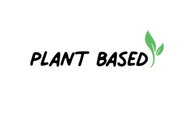 Plant based hand made text, hand drawn lettering style with leaves. Vegan and vegetarian food design concept. Veggie nutrition.