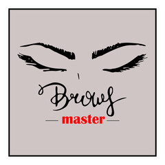 Brows master logotype. Vector brows and lashes illustration. Brows handwritten lettering. Beauty salon concept.  Brows icon and lashes icon