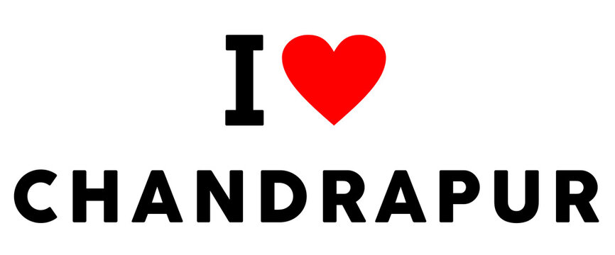 I love Chandrapur city