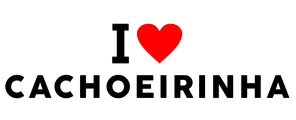 I love Cachoeirinha city