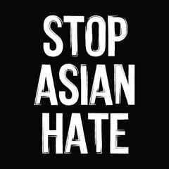 Fototapeta na wymiar Stop Asian Hate Typography Banner Sign. Vector Illustration for #stopasianhate Anti Asian Racism Movement. 