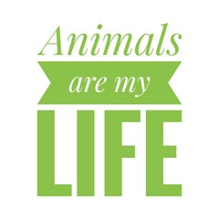 ''Animals are my life'' Lettering