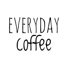 ''Everyday coffee'' Lettering